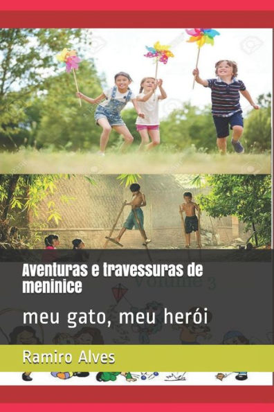 Aventuras E Travessuras De Meninice: Meu Gato, Meu Her?i (Portuguese Edition)