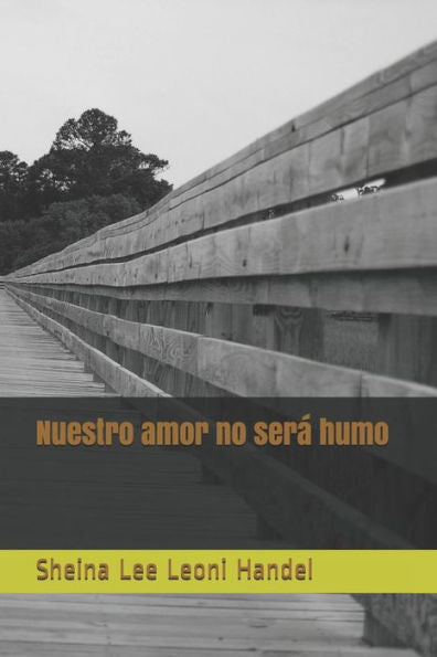 Nuestro Amor No SerA Humo (Spanish Edition)