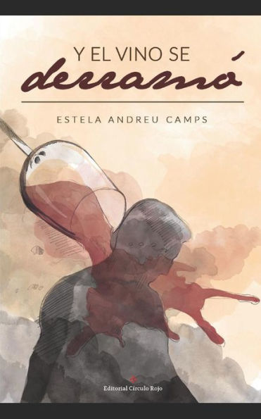 Y El Vino Se Derramo (Spanish Edition)