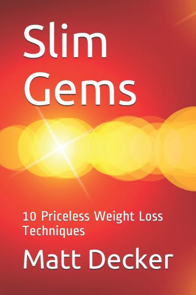 Slim Gems: 10 Priceless Weight Loss Techniques