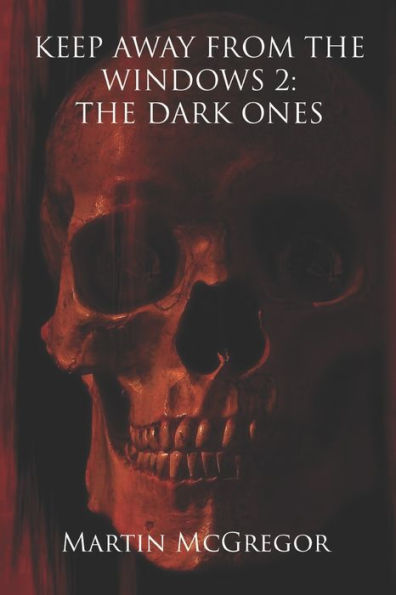Keep Away From The Windows 2:: The Dark Ones