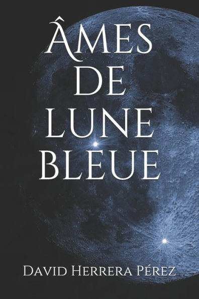 Ames De Lune Bleue (French Edition)