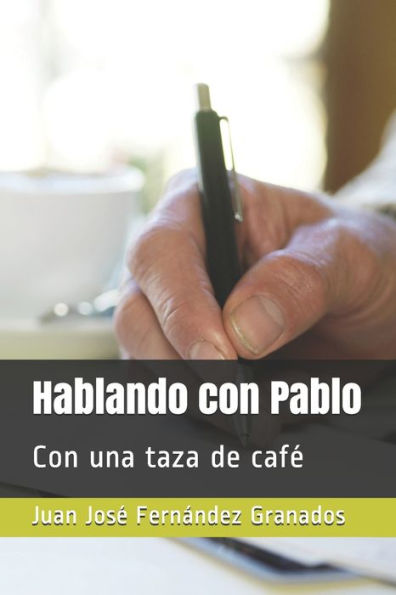 Hablando Con Pablo: Con Una Taza De Caf? (Spanish Edition)