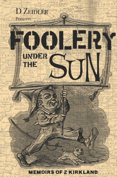 Foolery Under The Sun: Memoirs Of Z Kirkland
