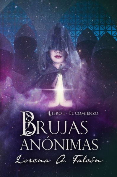 Brujas Anonimas: Libro I - El Comienzo (Spanish Edition)