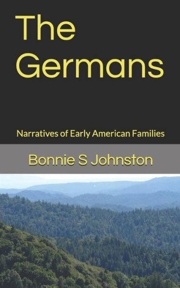 The Germans:: Narratives Of Early American Families