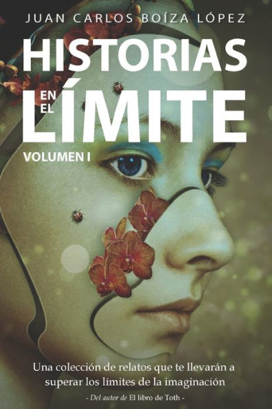 Historias En El Límite (Volumen I): Una Colección De Relatos Que Te Llevarán A Superar Los Límites De La Imaginación (Spanish Edition)