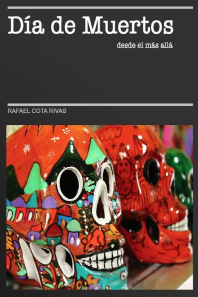 Día De Muertos Desde El MAs AllA (Spanish Edition)