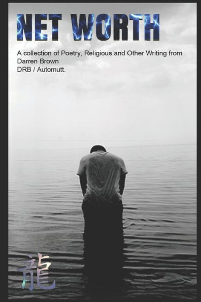 Net Worth: A Collection Of Poems And Writing From Darren Robert Brown, Drb / Automutt, Maximutt, Cosmicosis, 5Of6