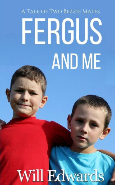 Fergus And Me: A Tale Of Two Bezzie Mates