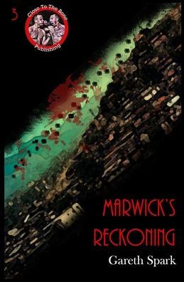 Marwick's Reckoning (Near To The Knuckle Novellas)