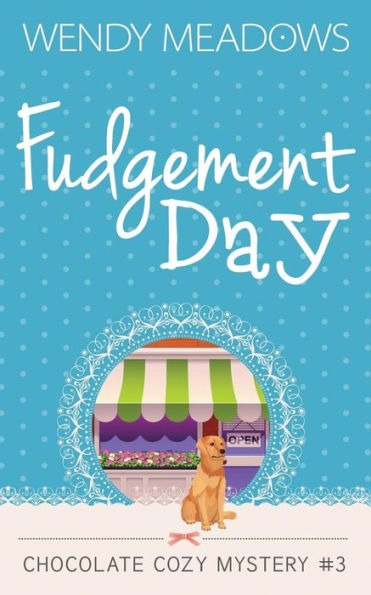 Fudgement Day (Chocolate Cozy Mystery)