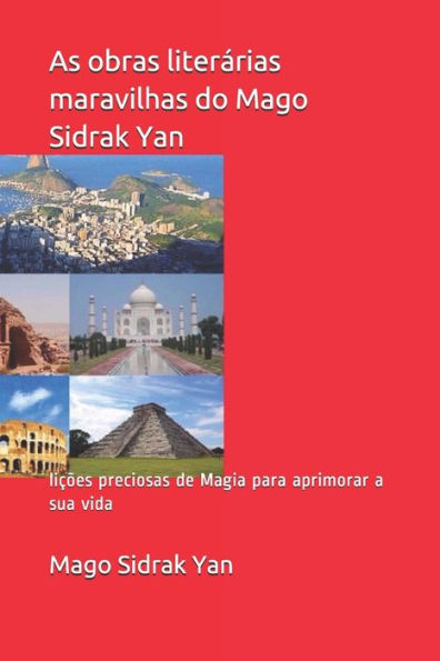 As Obras Liter?rias Maravilhas Do Mago Sidrak Yan: Lic?es Preciosas De Magia Para Aprimorar A Sua Vida (Portuguese Edition)