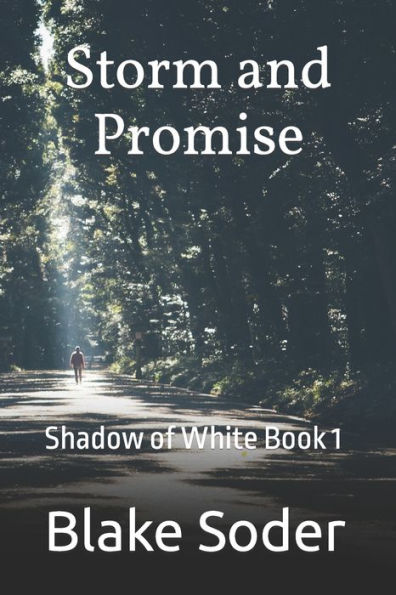 Storm And Promise: Shadow Of White Book 1