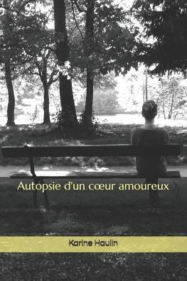 Autopsie D'Un Cœur Amoureux (French Edition)