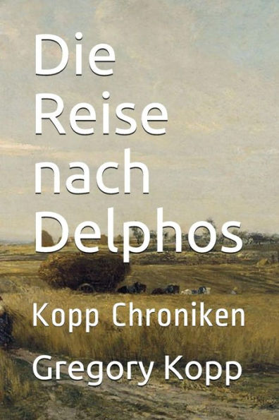 Die Reise Nach Delphos: Kopp Chroniken (German Edition)