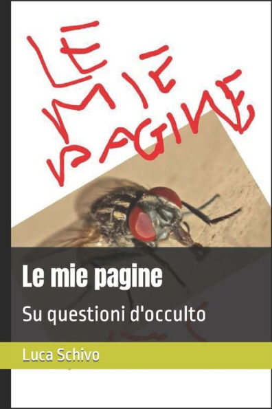 Le Mie Pagine: Su Questioni D'Occulto (Arte Occulta) (Italian Edition)