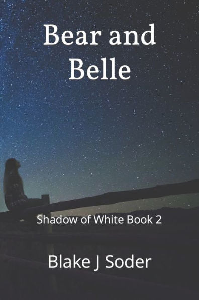 Bear And Belle: Shadow Of White Book 2