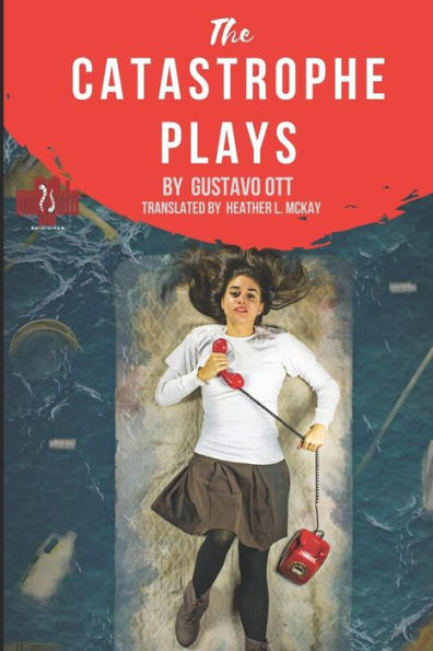 The Catastrophe Plays: Three Five-Dogs Nights / Juanita Claxton / 120 Lives A Minute (Plays Series)
