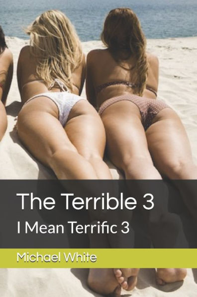 The Terrible 3: I Mean Terrific 3 (The Sisterhood - The Erotic Adventures Of Marc Durwood)