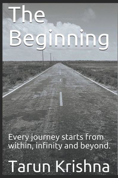 The Beginning: Every Journey Starts From Within, Infinity And Beyond.