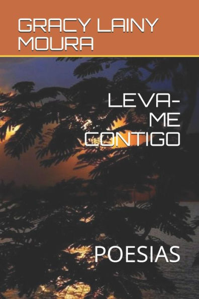 Leva-Me Contigo: Poesias (Poemas De Amor) (Portuguese Edition)