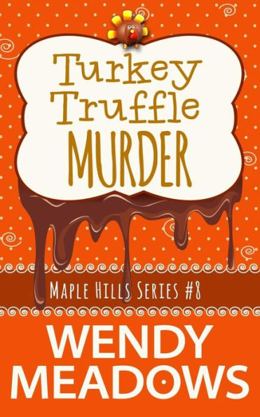 Turkey Truffle Murder (A Maple Hills Cozy Mystery)