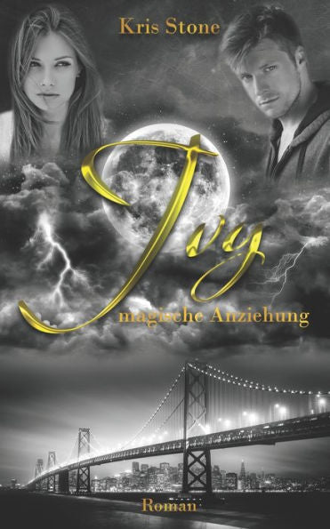 Ivy: Magische Anziehung (Die Hexen Von San Francisco) (German Edition)