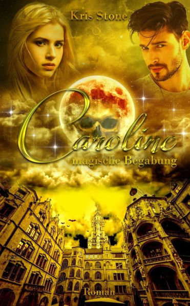 Caroline: Magische Begabung (Die Hexen Von San Francisco) (German Edition)