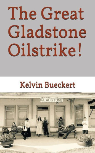 The Great Gladstone Oil Strike!: Or Perhaps, The Great Yourtown Oilstrike?