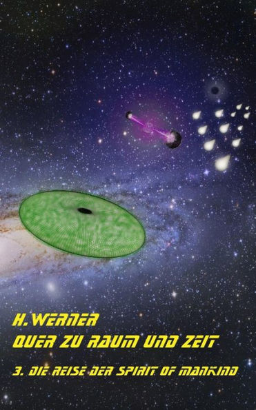 Quer Zu Raum Und Zeit 3. Die Reise Der Spirit Of Mankind (German Edition)