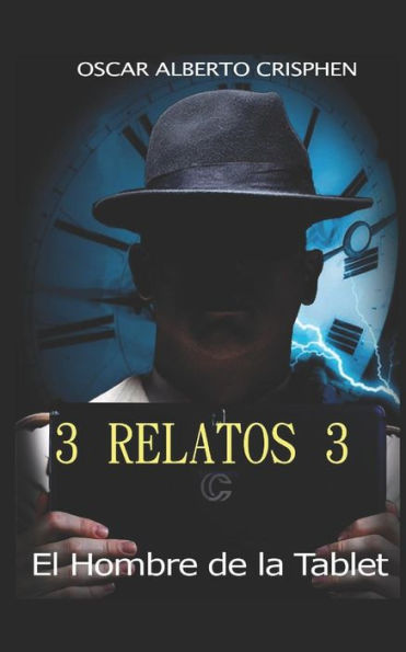 El Hombre De La Tablet: 3 Relatos 3 (Spanish Edition)
