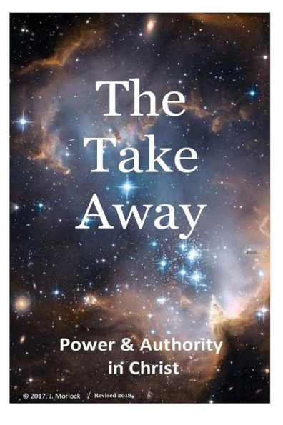 The Take Away: Power And Authority In Christ