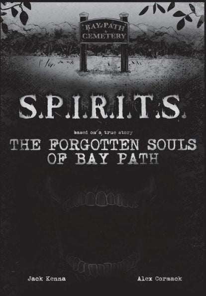 S.P.I.R.I.T.S.: The Forgotten Souls Of Bay Path