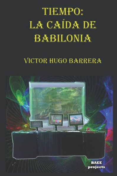 Tiempo: La Caída De Babilonia (Spanish Edition)