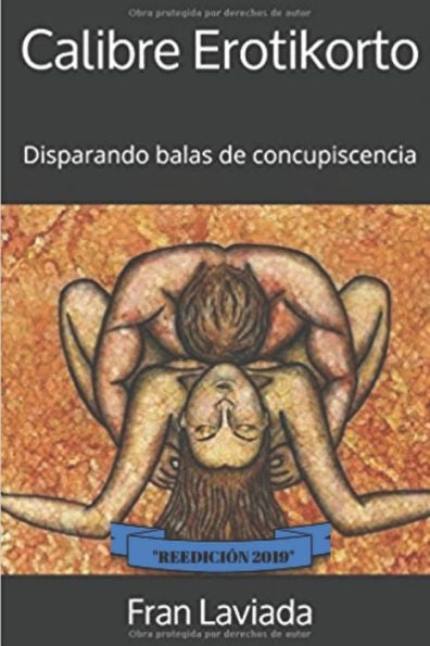 Calibre Erotikorto: Disparando Balas De Concupiscencia (Trayecto Breve) (Spanish Edition)