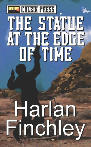 The Statue At The Edge Of Time (The Legend Of Boot Hill)