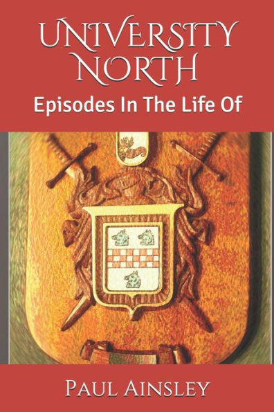 University North: Episodes In The Life Of