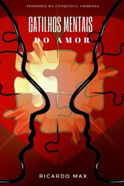 Gatilhos Mentais Do Amor: Segredos Da Conquista Amorosa (Portuguese Edition)