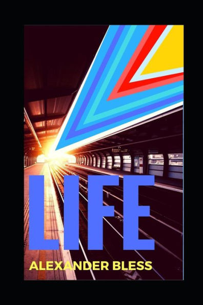 Life (Mr. Alexander Bless)