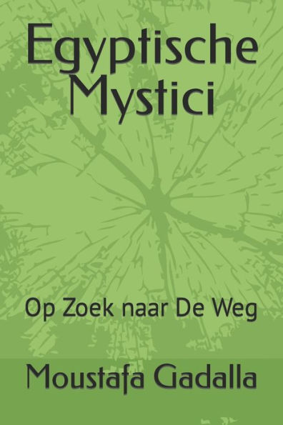 Egyptische Mystici: Op Zoek Naar De Weg (Dutch Edition)