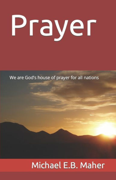 Prayer: We Are God?S House Of Prayer For All Nations