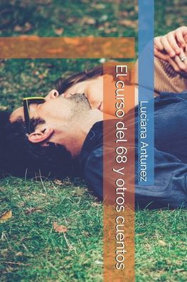El Curso Del 68 Y Otros Cuentos (Spanish Edition)