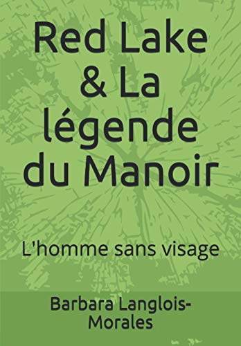 Red Lake & La L?gende Du Manoir: L'Homme Sans Visage (French Edition)