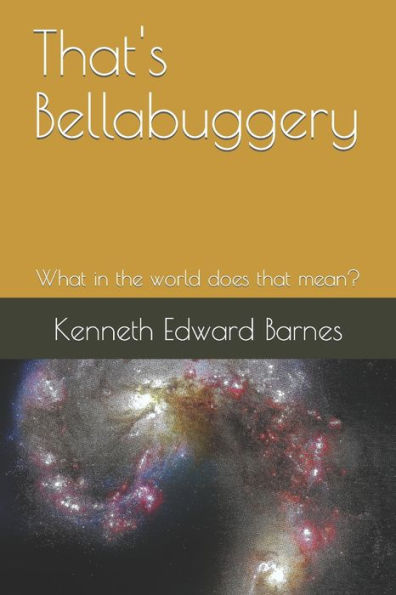 That's Bellabuggery: What In The World Does That Mean?