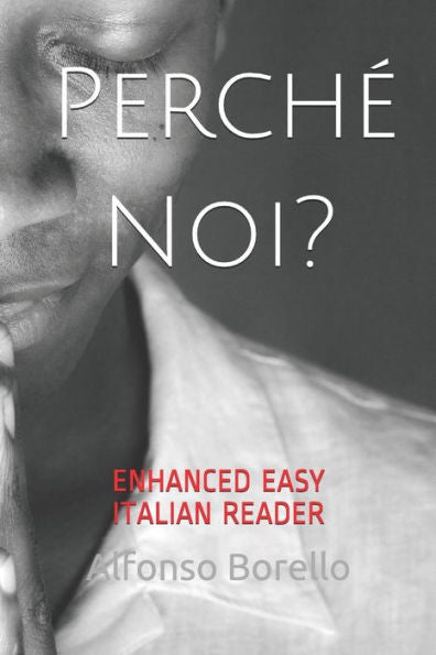Perche Noi? - Enhanced Easy Italian Reader (Italian Edition)