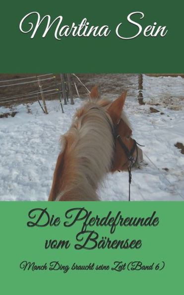 Die Pferdefreunde Vom Barensee: Manch Ding Braucht Seine Zeit (German Edition)