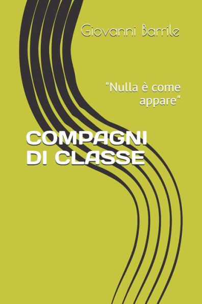 Compagni Di Classe: "Nulla E Come Appare" ("I Racconti Del Maresciallo - Vol. 8") (Italian Edition)