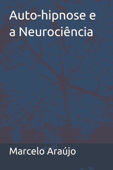 Auto-Hipnose E A Neuroci?ncia (Portuguese Edition)
