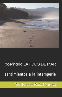 Poemario Latidos De Mar: Sentimientos A La Intemperie (Spanish Edition)